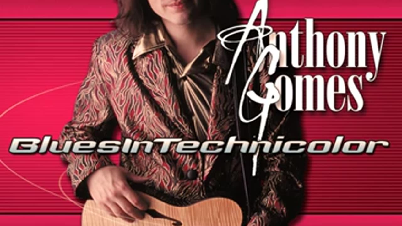 Anthony Gomes · Blues in Technicolor