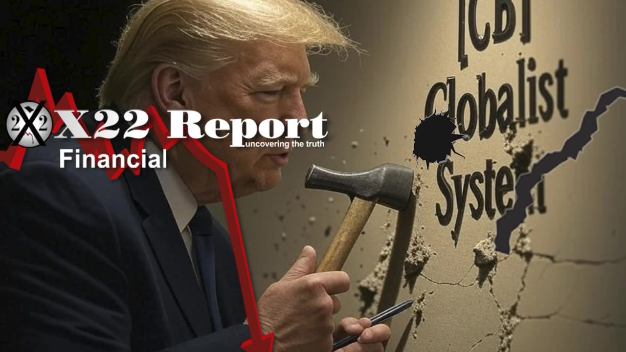 X22 Report: Trump Has The Leverage, Piece By Piece Trump Is Dismantling The Globalists .......