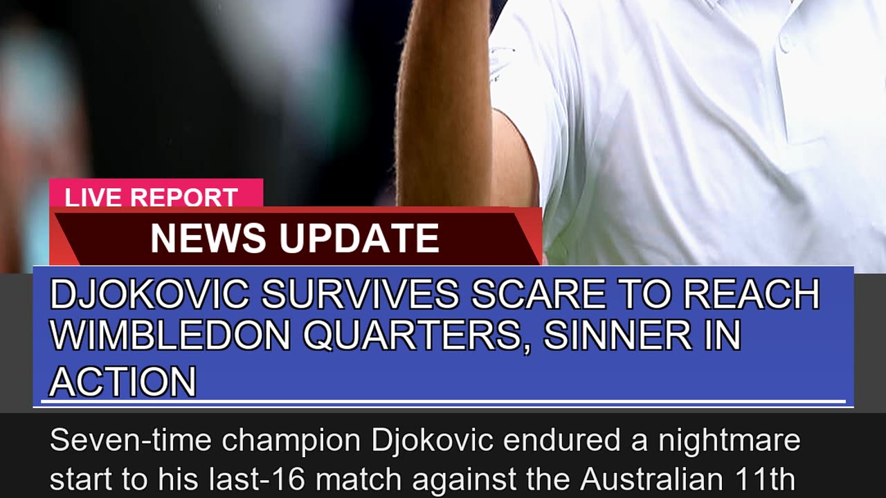 Djokovic Survives Scare to Reach Wimbledon Quarter