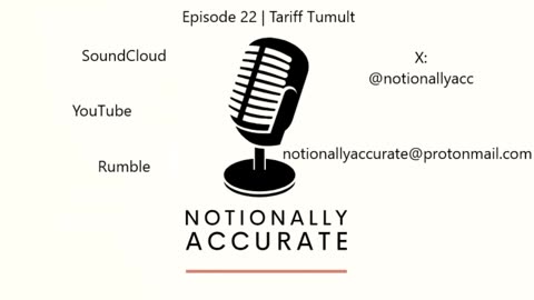 Notionally Accurate | Episode 22 | Tariff Tumult