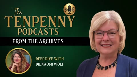 From The Archives: Deep Dive with Dr. Naomi Wolf