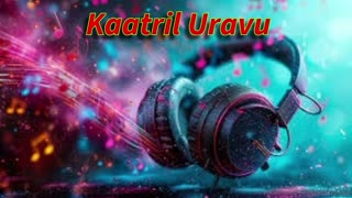 Kaatril Uravu