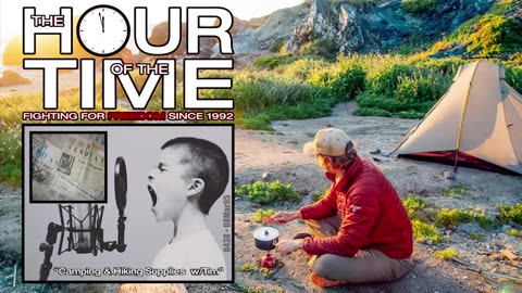 The HOUR of the TIME #0438 Camping & Hiking Supplies withTim