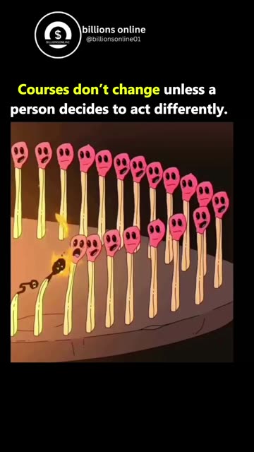 Courses don’t change unless a person decides to act differently.**