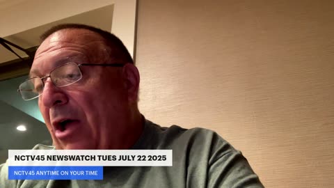 NCTV45 news watch Tuesday, July 22 2025