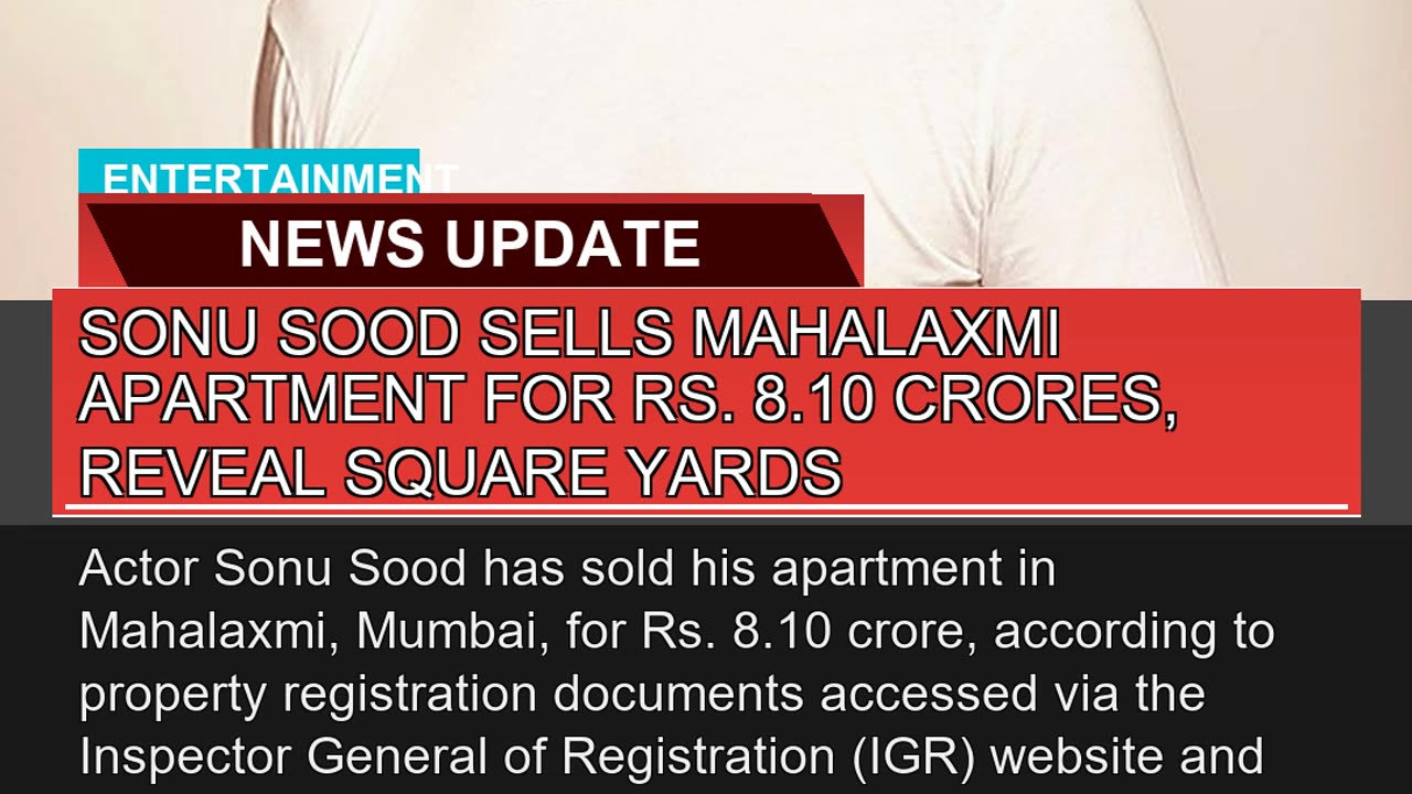 Sonu Sood Sells Mahalaxmi Apartment for Rs C
