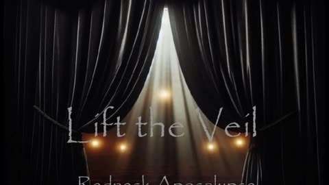 Lift the Veil