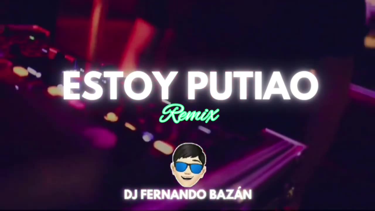 Estoy Putiao ✘ (Remix Cachengue) ✘ DJ FERNANDO BAZÁN