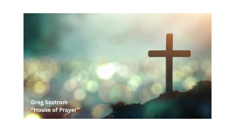Greg Sostrom "House of Prayer"