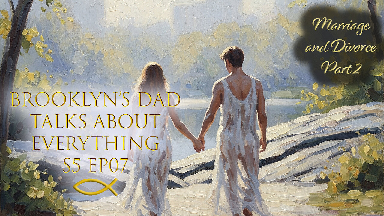 S5 Ep07 The Complex Biblical View of Marriage and Divorce - Part 2