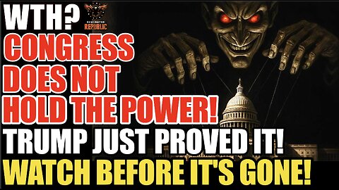 WTH? Congress Doesn’t Hold The Power! Trump Just PROVED It!