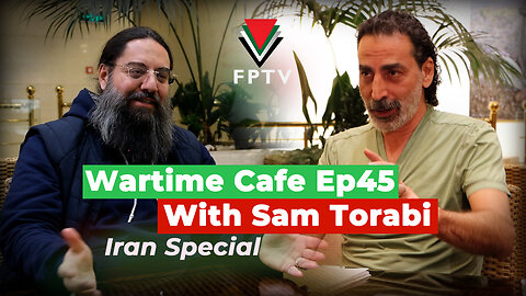 Wartime Cafe with Laith Marouf EP 45: Dr Sam Torabi “Iran vs the Epstein Empire”