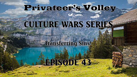 Privateers Volley the Hidalgo Show Culture War Episode 43