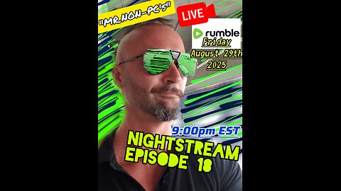 MR NON-PC'S - NightStream: Episode 18