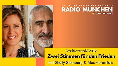 Stadtratswahl 2026: Zwei Stimmen für den Frieden - Interview mit Shelly Steinberg & Alex Abramidis
