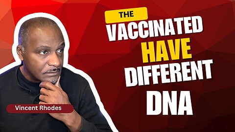 The Covid Shots Have Changed DNA