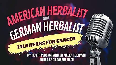 How Dr Bach healed his prostate and gum cancer using herbs talk with Dr Malka Reichman