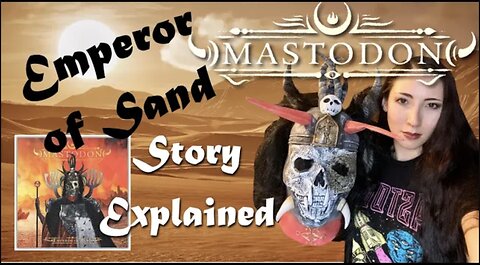 Mastodon | Emperor of Sand | Story Explained