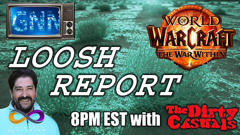 Diet Loosh Report 38 with Andrew Bartzis followed by the Dirty Casuals debut in WoW War Within!