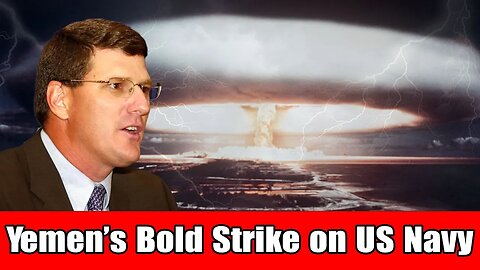 Scott Ritter Exposes: Yemen's Navy Attack & Trump's Ukraine Catastrophe Wake-Up Call