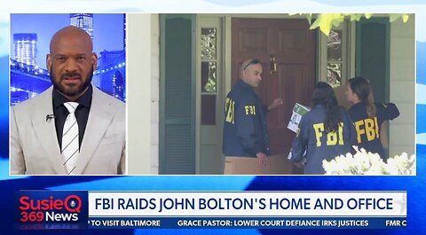 FBI RAIDS JOHN BOLTON'S HOME AND OFFICE