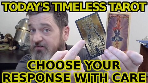 Today's Timeless Tarot Your Response Matters