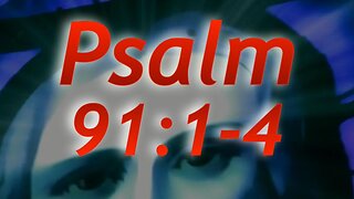 Psalm 91:1-4 (w/ voice)