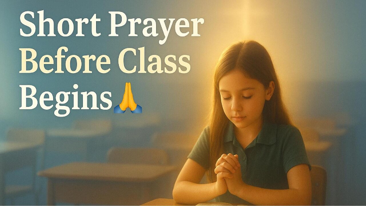 Opening Prayer to Begin Class 🙏 | 1-Minute Student Prayer