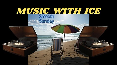 Music With Ice: Smooth Sunday
