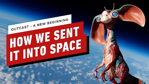 How We Sent Outcast - A New Beginning Into Space