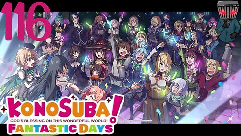 KonoSuba: Fantastic Days - Story Part 116 The Final Curtain Call!