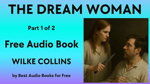 The Dream Woman - Part 1 of 2 - by Wilke Collins - Best Audio Books for Free