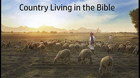 PFTTOT Part 385 Country Living in the Bible