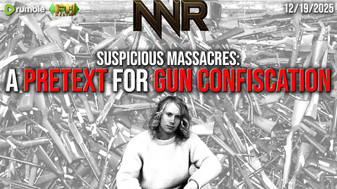 SUSPICIOUS MASSACRES: A PRETEXT FOR GUN CONFISCATION