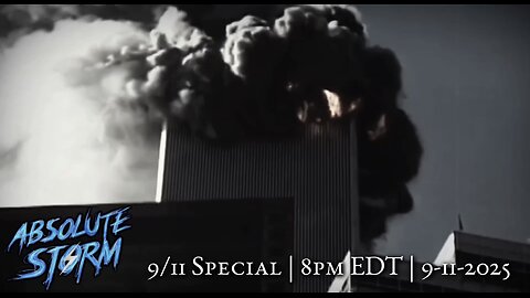 Absolute Storm 9/11 Special w/ Joe Rambo and more! 9-11-25 8pm EDT