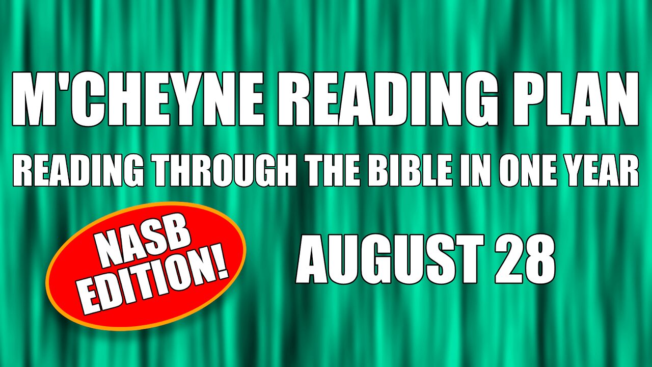 Day 240 - August 28 - Bible in a Year - NASB Edition