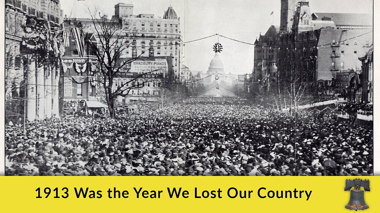 1913 Was the Year We Lost Our Country