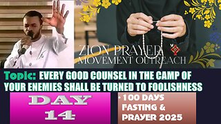 Day 14 | July 18, 2025 EVERY GOOD COUNSEL IN THE CAMP OF YOUR ENEMIES SHALL BE TURNED TO FOOLISHNESS