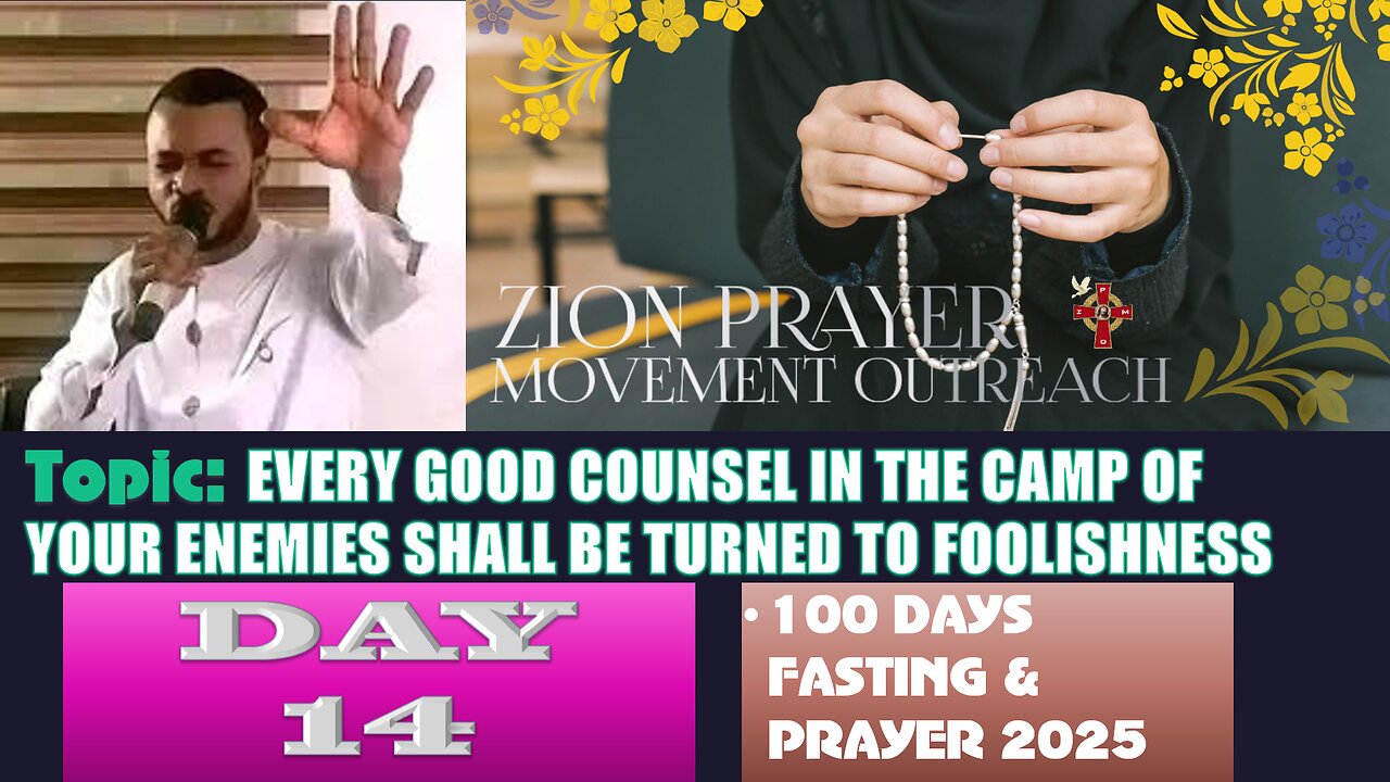 Day 14 | July 18, 2025 EVERY GOOD COUNSEL IN THE CAMP OF YOUR ENEMIES SHALL BE TURNED TO FOOLISHNESS