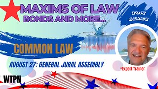 WTPN - MAXIMS OF LAW - BONDS - TRUTH BOMBS WITH TOM SIKES