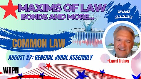 WTPN - MAXIMS OF LAW - BONDS - TRUTH BOMBS WITH TOM SIKES