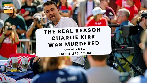 The Real Reason Charlie Kirk was Murdered | That's Life Ep. 93