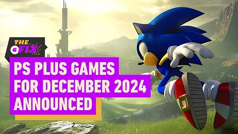 PS Plus Games for December 2024 Revealed - IGN Daily Fix