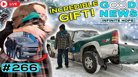 Incredible Vehicle Gift, Everyday Heroes & Pure Kindness | GOOD NEWS – Infinite Hope #266