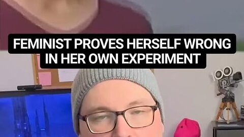 FEMINIST PROVES HERSELF WRONG IN HER OWN EXPERIMENT