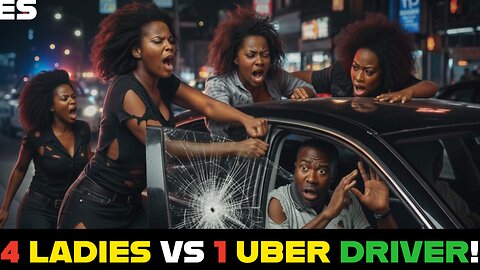​4 Ladies vs. 1 Uber Driver - Drunk Passengers Assault Driver & The Aftermath. Things Got Violent.