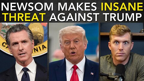 Gavin Newsom Just Made An Insane THREAT Against President Trump