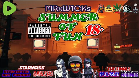MRxW1CK's: "SUMMER OF FUN" [Games/Music/Movies/.....hopfully Riots] :)
