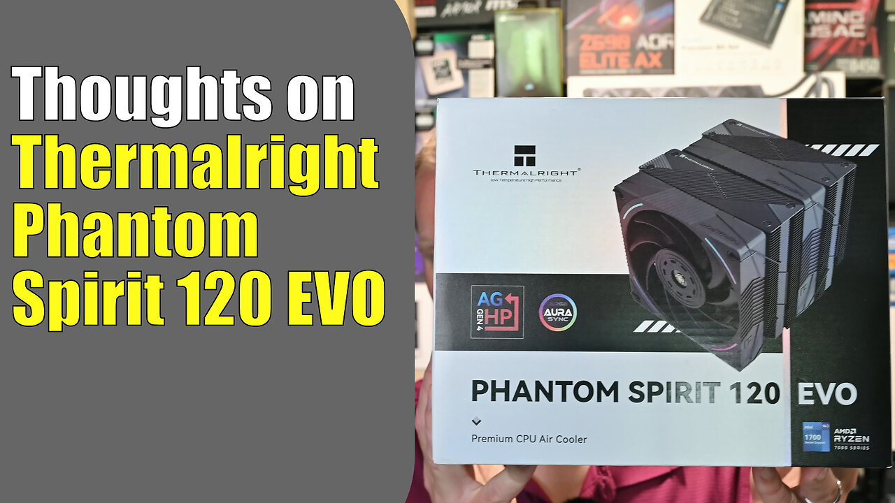 Thoughts on Thermalright Phantom Spirit 120 EVO