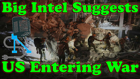 Big Intel Suggests US Will Enter the War | On The Fringe